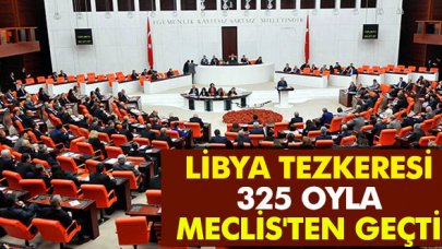 Libya Tezkeresi meclisten geçti