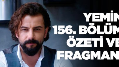 Yemin 156. bölüm fragmanı ve özeti - 6 Ocak Pazartesi