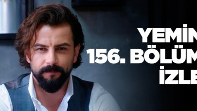 Yemin 156. bölüm izle! Yemin 157. bölüm fragmanı yayınlandı