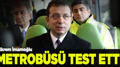 İmamoğlu, metrobüsü test etti