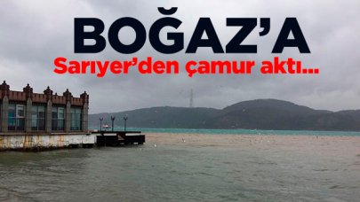 Sarıyer'den Boğaz'a çamur aktı! Bir anda renk değişti...