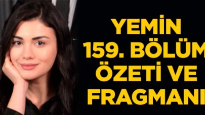 Yemin 159. bölüm fragmanı ve özeti - 9 Ocak Perşembe