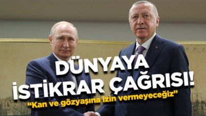 Tüm dünyaya istikrar çağrısı: "Kan ve gözyaşına izin vermeyeceğiz"