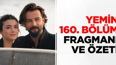 Yemin 160. bölüm fragmanı ve özeti - 10 Ocak Cuma