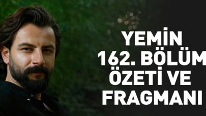 Yemin 162. bölüm fragmanı ve özeti - 14 Ocak Salı