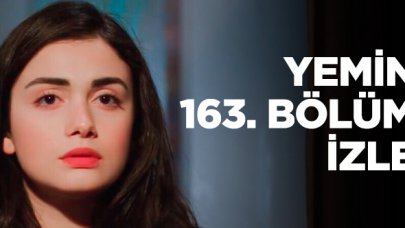 Yemin 163. bölüm izle! Yemin 164. bölüm fragmanı yayınlandı mı