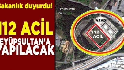 '112 Acil Çağrı Merkezi' Eyüpsultan'a yapılacak