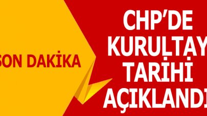 2020 CHP kurultayı ne zaman? Tarih belli oldu