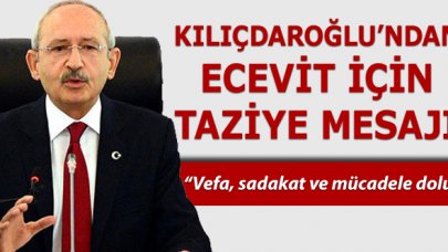 Kılıçdaroğlu'ndan Rahşan Ecevit için taziye mesajı