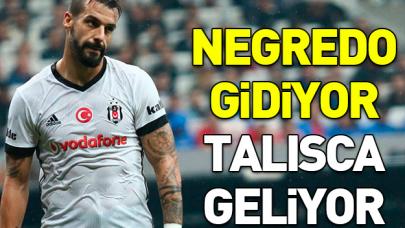 Negredo gidiyor Talisca geliyor!