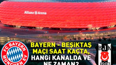 Bayern Münih Beşiktaş Şampiyonlar Ligi maçı saat kaçta ve hangi kanalda! Şifreli mi şifresiz mi