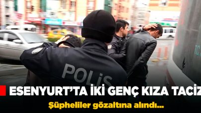 Esenyurt'ta iki genç kıza taciz!