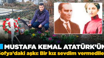 Mustafa Kemal'in Sofya'daki aşkı!