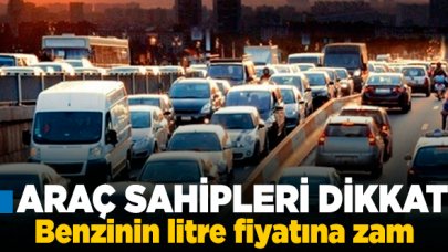 Araç sahiplerine üzücü haber! Benzine zam geldi