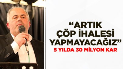 Artık çöp ihalesi yapmayacağız