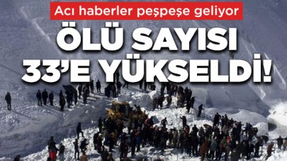 Acı haber geldi... Ölü sayısı 33'e yükseldi!