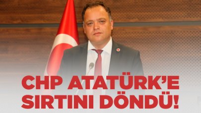 CHP Atatürk'e sırtını döndü!