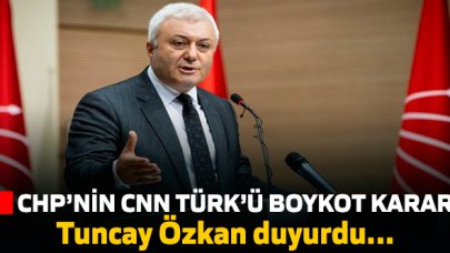 Son dakika... CHP’den CNN Türk'e Boykot... Boykot kararı alındı mı? Tuncay Özkan duyurdu!