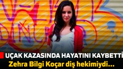 Uçak kazasında ölen Zehra Bilgi Koçar kimdir?