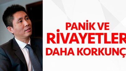 Panik ve rivayetler çok daha korkunç!