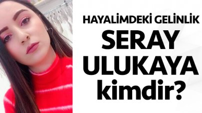 Hayalimdeki Gelinlik Seray Ulukaya kimdir? Kaç yaşında, nereli ve Instagram hesabı