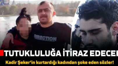 Avukatından Kadir Şeker'in tutukluluğuna itiraz!