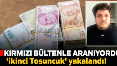 Kımızı bültenle aranan 'ikinci tosuncuk' yakalandı!