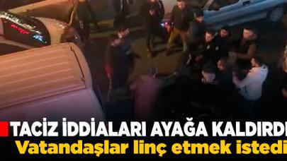 Kağıthane'de taciz iddiası ortalığı karıştırdı