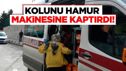 Lavaş yaparken kolunu hamur makinesine kaptırdı