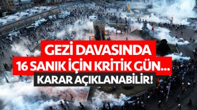 Gezi davasında 16 sanık için kritik gün! Sanıklar kim, hangi suçlamalardan yargılanıyorlar?