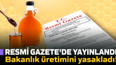 Resmi Gazete'de yayınlandı...Bakanlık üretimini yasakladı!