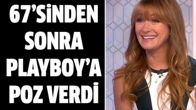 67'sinden sonra Playboy'a poz verdi