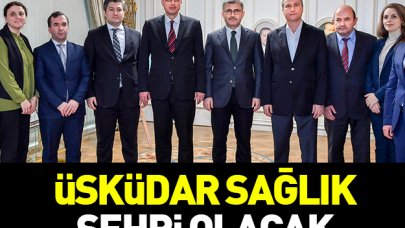 Üsküdar sağlık şehri olacak