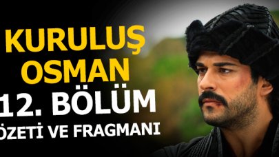 Kuruluş Osman 12. bölüm özeti ve fragmanı