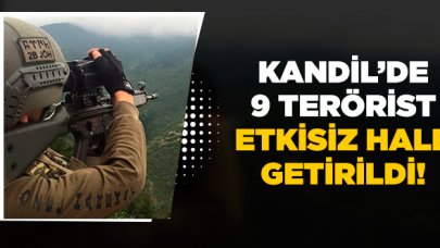 Kandil'de 9 PKK'lı terörist etkisiz hale getirildi