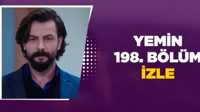 Yemin 198. bölüm full, tek parça ve Youtube izle