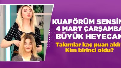 Kuaförüm Sensin 4 Mart Çarşamba kim birinci oldu? Puan Durumu