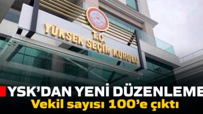 YSK'dan vekil sayısına yeni düzenleme