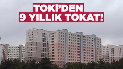 TOKİ'den 9 yıllık tokat!