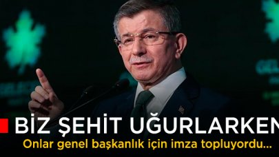 Davutoğlu: Biz şehit uğurlarken, onlar başkanlık için imza topluyordu!