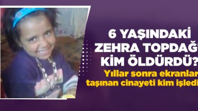 6 yaşındaki Zehra Topdağ'ı kim öldürdü? Katili kim? Müge Anlı araştırıyor...