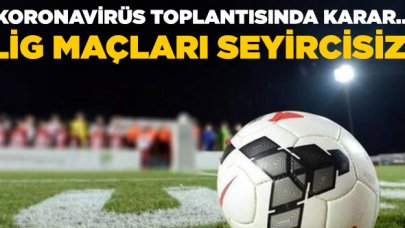 Süper Lig'de maçlar seyircisiz oynanacak! Galatasaray - Beşiktaş maçı seyircisiz mi