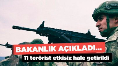 Milli Savunma Bakanlığı: 11 terörist etkisiz hale getirildi