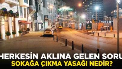 Alınan bir dizi önlem akıllara bu soruyu getirdi; Sokağa çıkma yasağı nedir?