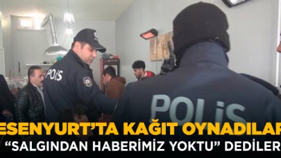 Esenyurt'ta kahvede kağıt oynarken yakalandılar, salgından haberimiz yok dediler