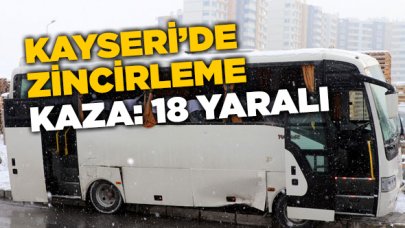 Kayseri Organize Sanayi Bölgesi'nde zincirleme kaza: 18 yaralı! İsimleri belli oldu mu