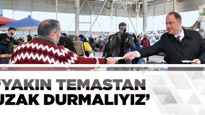 Yakın temastan uzak durmalıyız