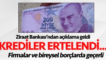 Ziraat Bankası kredi ödemelerini erteledi