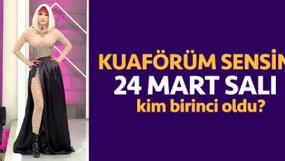 Kuaförüm Sensin Best Of 24 Mart Salı kim birinci oldu? Puan Durumu