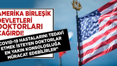 ABD'den doktorlara çağrı! Virüs salgınında görev almak isteyenleri işe alacak